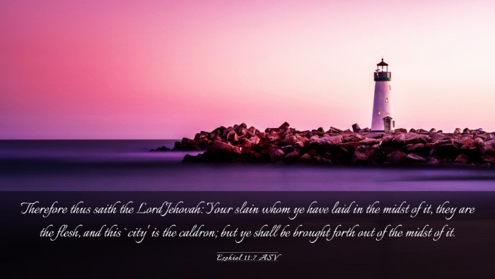 Picture 03 - Ezekiel 11:7 ASV Desktop Wallpaper - Therefore thus saith the Lord Jehovah: Your slain - Desktop Bible Verse Wallpaper
