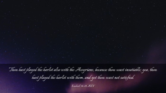 Picture 03 - Ezekiel 16:28 ASV Desktop Wallpaper - Thou hast played the harlot also with the - Desktop Bible Verse Wallpaper