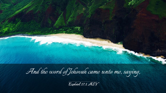 Picture 03 - Ezekiel 17:1 ASV Desktop Wallpaper - And the word of Jehovah came unto me, - Desktop Bible Verse Wallpaper