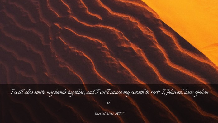 Picture 03 - Ezekiel 21:17 ASV Desktop Wallpaper - I will also smite my hands together, and I will - Desktop Bible Verse Wallpaper