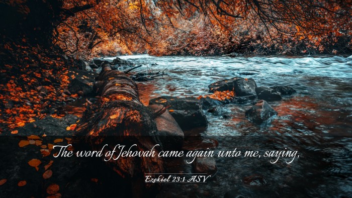 Picture 03 - Ezekiel 23:1 ASV Desktop Wallpaper - The word of Jehovah came again unto me, - Desktop Bible Verse Wallpaper