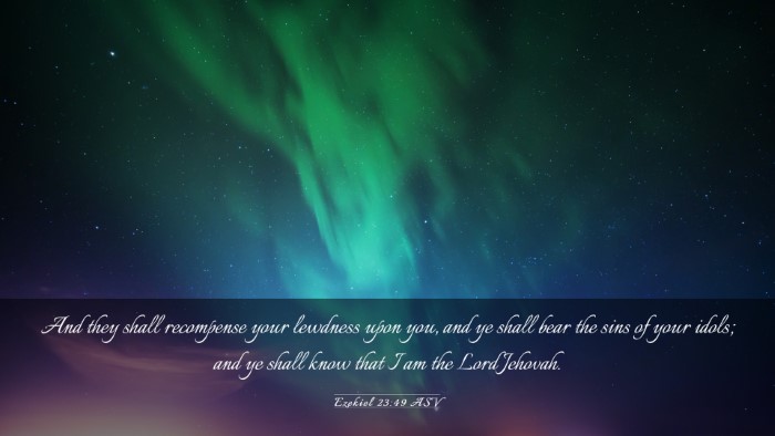 Picture 03 - Ezekiel 23:49 ASV Desktop Wallpaper - And they shall recompense your lewdness upon you, - Desktop Bible Verse Wallpaper