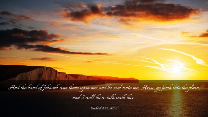 Picture 03 - Ezekiel 3:22 ASV Desktop Wallpaper - And the hand of Jehovah was there upon me; and he - Desktop Bible Verse Wallpaper