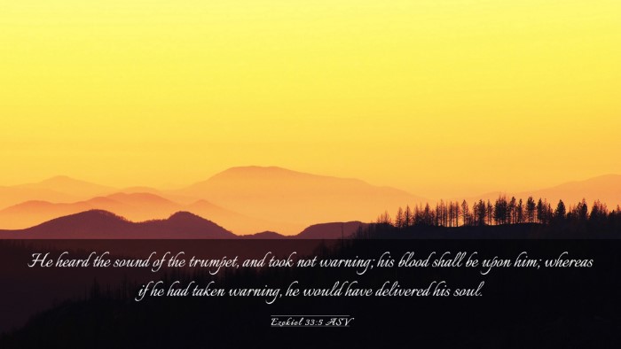 Picture 03 - Ezekiel 33:5 ASV Desktop Wallpaper - He heard the sound of the trumpet, and took not - Desktop Bible Verse Wallpaper