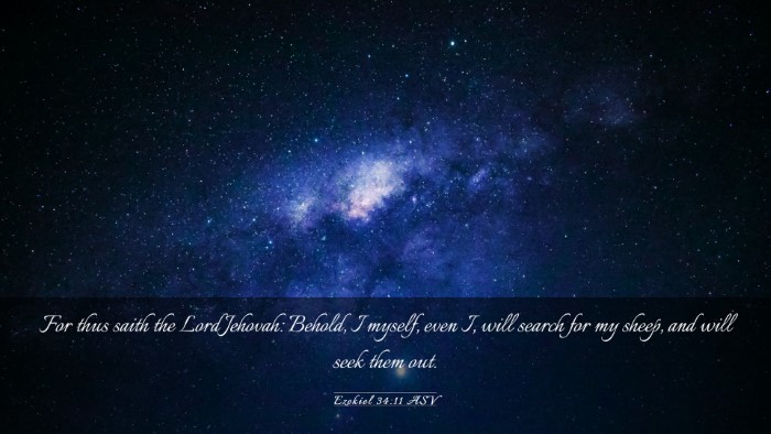 Picture 03 - Ezekiel 34:11 ASV Desktop Wallpaper - For thus saith the Lord Jehovah: Behold, I - Desktop Bible Verse Wallpaper