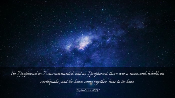 Picture 03 - Ezekiel 37:7 ASV Desktop Wallpaper - So I prophesied as I was commanded: and as I - Desktop Bible Verse Wallpaper