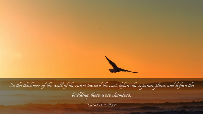 Picture 03 - Ezekiel 42:10 ASV Desktop Wallpaper - In the thickness of the wall of the court toward - Desktop Bible Verse Wallpaper