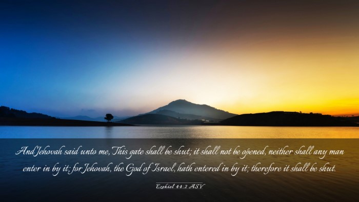 Picture 03 - Ezekiel 44:2 ASV Desktop Wallpaper - And Jehovah said unto me, This gate shall be - Desktop Bible Verse Wallpaper