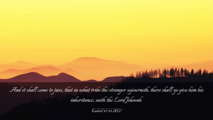 Picture 03 - Ezekiel 47:23 ASV Desktop Wallpaper - And it shall come to pass, that in what tribe the - Desktop Bible Verse Wallpaper
