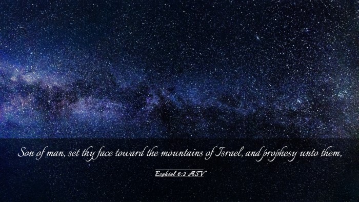 Picture 03 - Ezekiel 6:2 ASV Desktop Wallpaper - Son of man, set thy face toward the mountains of - Desktop Bible Verse Wallpaper