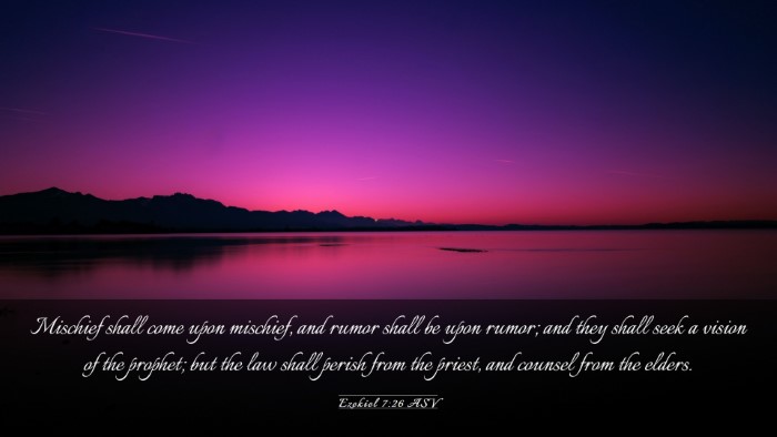 Picture 03 - Ezekiel 7:26 ASV Desktop Wallpaper - Mischief shall come upon mischief, and rumor - Desktop Bible Verse Wallpaper