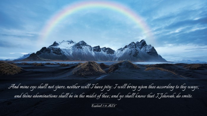 Picture 03 - Ezekiel 7:9 ASV Desktop Wallpaper - And mine eye shall not spare, neither will I have - Desktop Bible Verse Wallpaper