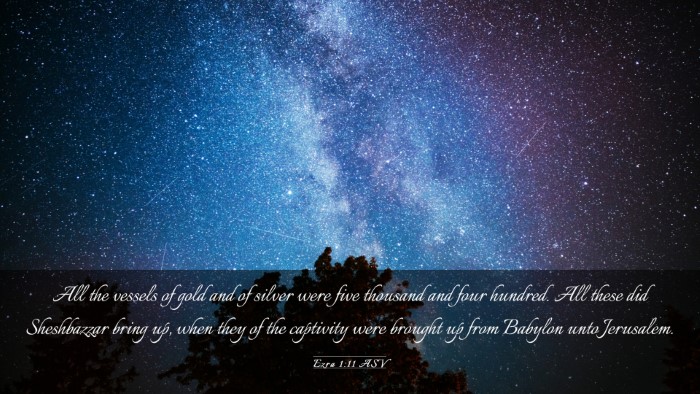 Picture 03 - Ezra 1:11 ASV Desktop Wallpaper - All the vessels of gold and of silver were five - Desktop Bible Verse Wallpaper