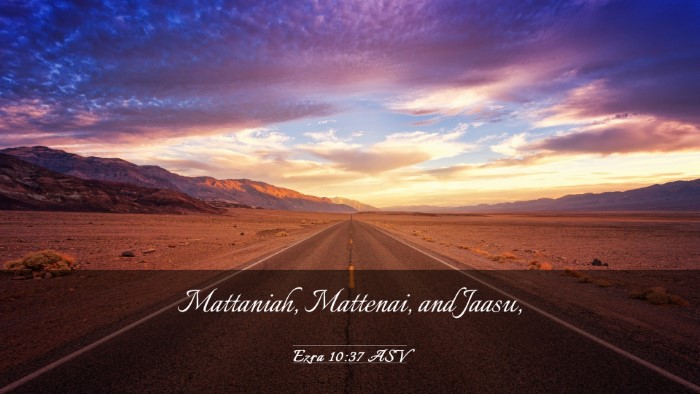 Picture 03 - Ezra 10:37 ASV Desktop Wallpaper - Mattaniah, Mattenai, and - Desktop Bible Verse Wallpaper