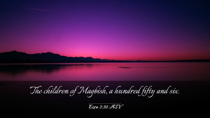 Picture 03 - Ezra 2:30 ASV Desktop Wallpaper - The children of Magbish, a hundred fifty and - Desktop Bible Verse Wallpaper