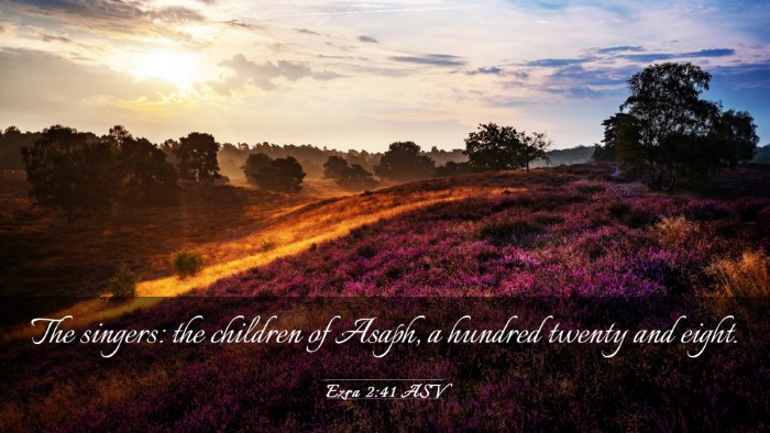 Picture 03 - Ezra 2:41 ASV Desktop Wallpaper - The singers: the children of Asaph, a hundred - Desktop Bible Verse Wallpaper