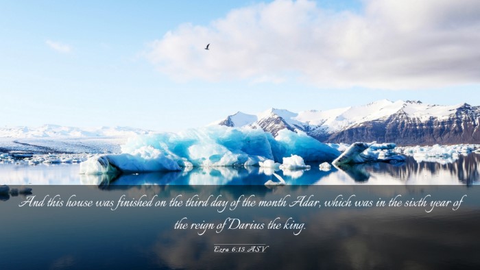 Picture 03 - Ezra 6:15 ASV Desktop Wallpaper - And this house was finished on the third day of - Desktop Bible Verse Wallpaper