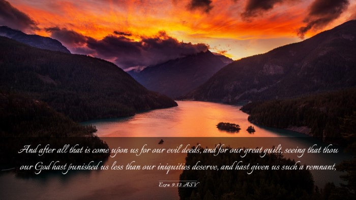 Picture 03 - Ezra 9:13 ASV Desktop Wallpaper - And after all that is come upon us for our evil - Desktop Bible Verse Wallpaper