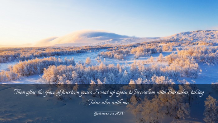Picture 03 - Galatians 2:1 ASV Desktop Wallpaper - Then after the space of fourteen years I went up - Desktop Bible Verse Wallpaper