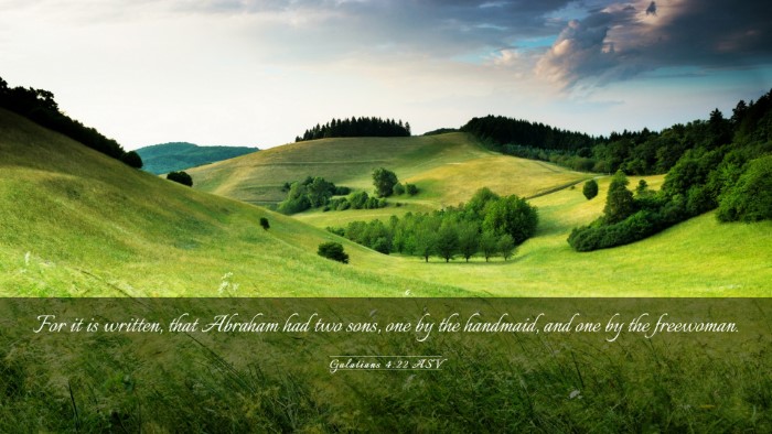 Picture 03 - Galatians 4:22 ASV Desktop Wallpaper - For it is written, that Abraham had two sons, one - Desktop Bible Verse Wallpaper