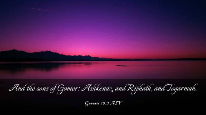 Picture 03 - Genesis 10:3 ASV Desktop Wallpaper - And the sons of Gomer: Ashkenaz, and Riphath, and - Desktop Bible Verse Wallpaper