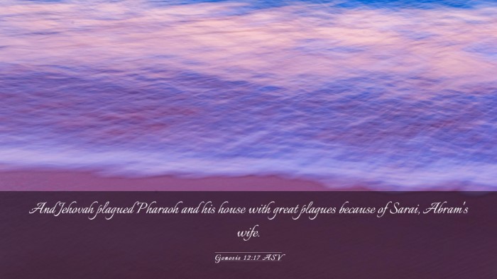 Picture 03 - Genesis 12:17 ASV Desktop Wallpaper - And Jehovah plagued Pharaoh and his house with - Desktop Bible Verse Wallpaper