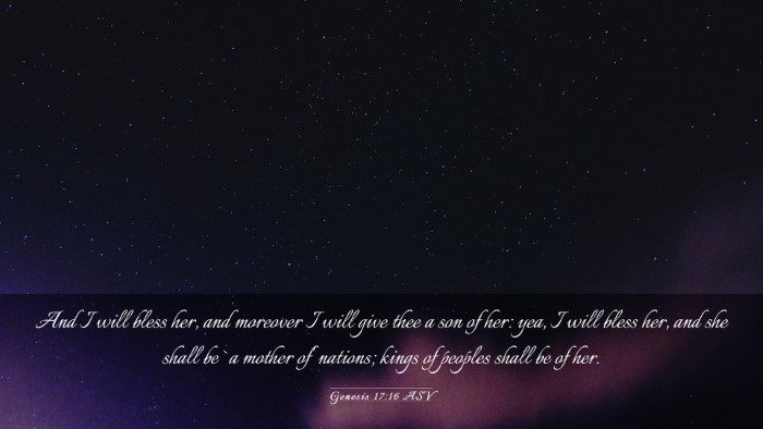 Picture 03 - Genesis 17:16 ASV Desktop Wallpaper - And I will bless her, and moreover I will give - Desktop Bible Verse Wallpaper