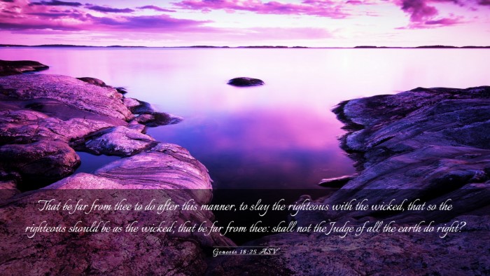 Picture 03 - Genesis 18:25 ASV Desktop Wallpaper - That be far from thee to do after this manner, to - Desktop Bible Verse Wallpaper