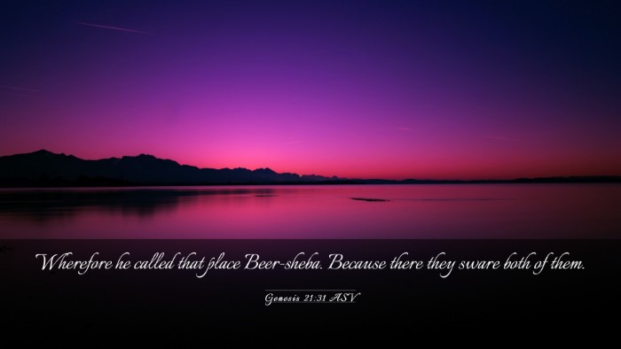 Picture 03 - Genesis 21:31 ASV Desktop Wallpaper - Wherefore he called that place Beer-sheba. - Desktop Bible Verse Wallpaper