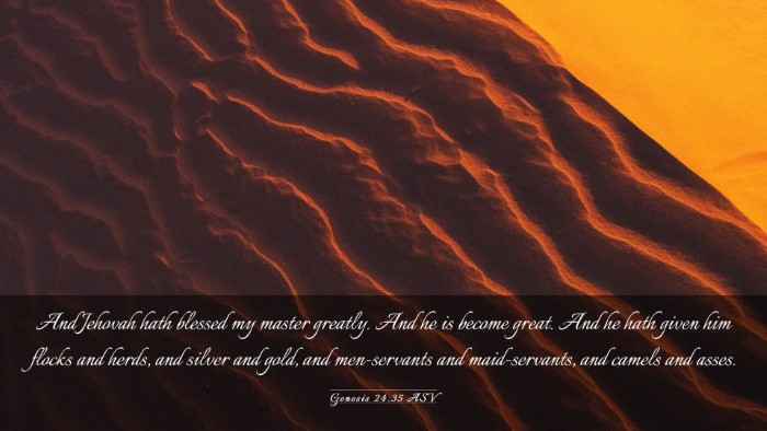 Picture 03 - Genesis 24:35 ASV Desktop Wallpaper - And Jehovah hath blessed my master greatly. And - Desktop Bible Verse Wallpaper