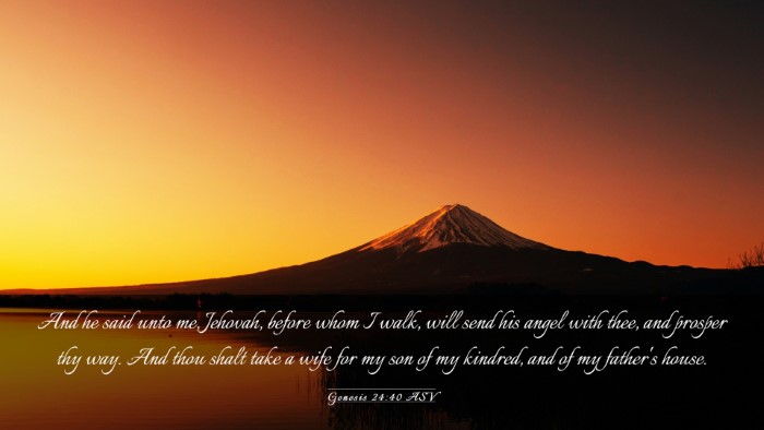 Picture 03 - Genesis 24:40 ASV Desktop Wallpaper - And he said unto me, Jehovah, before whom I walk, - Desktop Bible Verse Wallpaper