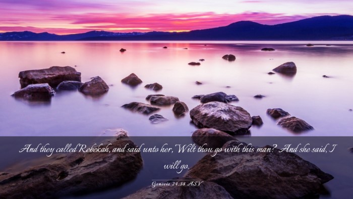 Picture 03 - Genesis 24:58 ASV Desktop Wallpaper - And they called Rebekah, and said unto her, Wilt - Desktop Bible Verse Wallpaper