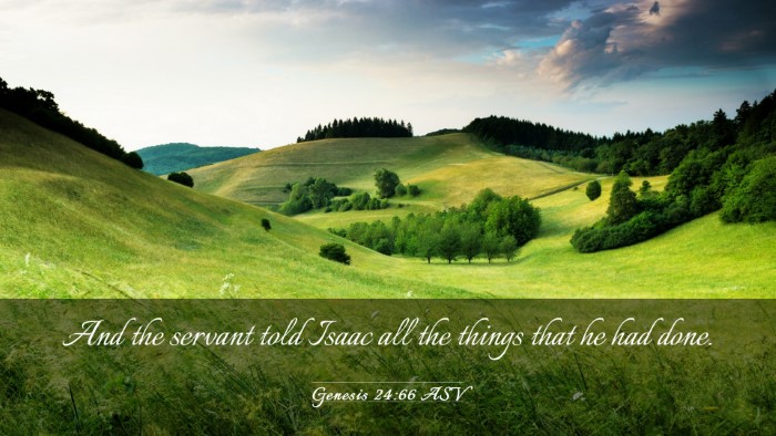 Picture 03 - Genesis 24:66 ASV Desktop Wallpaper - And the servant told Isaac all the things that he - Desktop Bible Verse Wallpaper