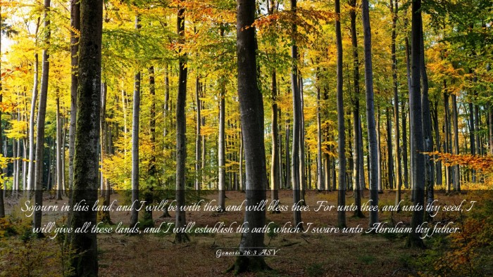 Picture 03 - Genesis 26:3 ASV Desktop Wallpaper - Sojourn in this land, and I will be with thee, - Desktop Bible Verse Wallpaper
