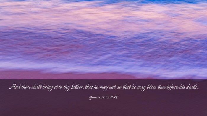 Picture 03 - Genesis 27:10 ASV Desktop Wallpaper - And thou shalt bring it to thy father, that he - Desktop Bible Verse Wallpaper