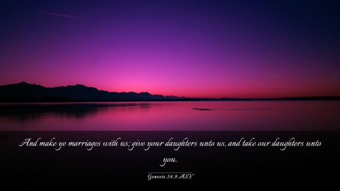 Picture 03 - Genesis 34:9 ASV Desktop Wallpaper - And make ye marriages with us; give your - Desktop Bible Verse Wallpaper