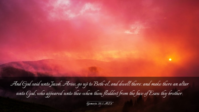 Picture 03 - Genesis 35:1 ASV Desktop Wallpaper - And God said unto Jacob, Arise, go up to Beth-el, - Desktop Bible Verse Wallpaper