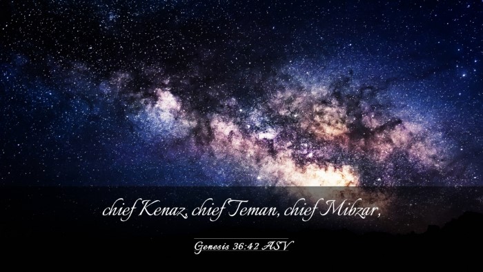 Picture 03 - Genesis 36:42 ASV Desktop Wallpaper - chief Kenaz, chief Teman, chief - Desktop Bible Verse Wallpaper