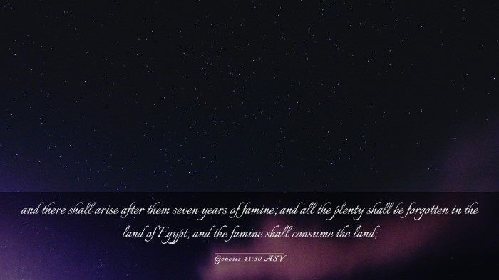 Picture 03 - Genesis 41:30 ASV Desktop Wallpaper - and there shall arise after them seven years of - Desktop Bible Verse Wallpaper