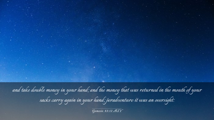 Picture 03 - Genesis 43:12 ASV Desktop Wallpaper - and take double money in your hand; and the money - Desktop Bible Verse Wallpaper