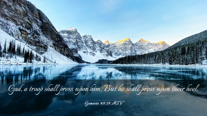 Picture 03 - Genesis 49:19 ASV Desktop Wallpaper - Gad, a troop shall press upon him; But he shall - Desktop Bible Verse Wallpaper