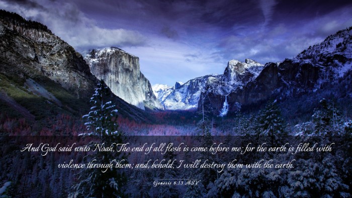 Picture 03 - Genesis 6:13 ASV Desktop Wallpaper - And God said unto Noah, The end of all flesh is - Desktop Bible Verse Wallpaper