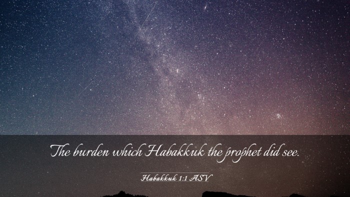 Picture 03 - Habakkuk 1:1 ASV Desktop Wallpaper - The burden which Habakkuk the prophet did - Desktop Bible Verse Wallpaper