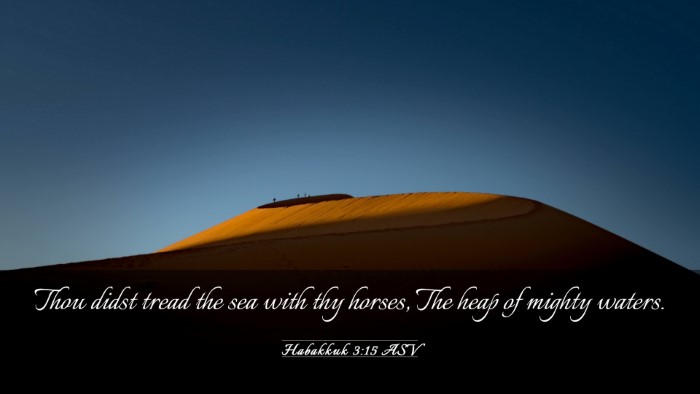 Picture 03 - Habakkuk 3:15 ASV Desktop Wallpaper - Thou didst tread the sea with thy horses, The - Desktop Bible Verse Wallpaper