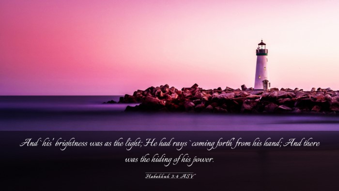 Picture 03 - Habakkuk 3:4 ASV Desktop Wallpaper - And `his' brightness was as the light; He had - Desktop Bible Verse Wallpaper