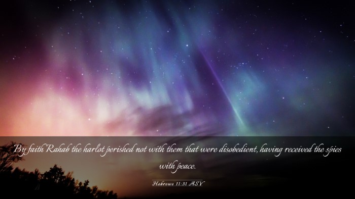Picture 03 - Hebrews 11:31 ASV Desktop Wallpaper - By faith Rahab the harlot perished not with them - Desktop Bible Verse Wallpaper