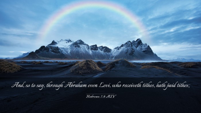 Picture 03 - Hebrews 7:9 ASV Desktop Wallpaper - And, so to say, through Abraham even Levi, who - Desktop Bible Verse Wallpaper