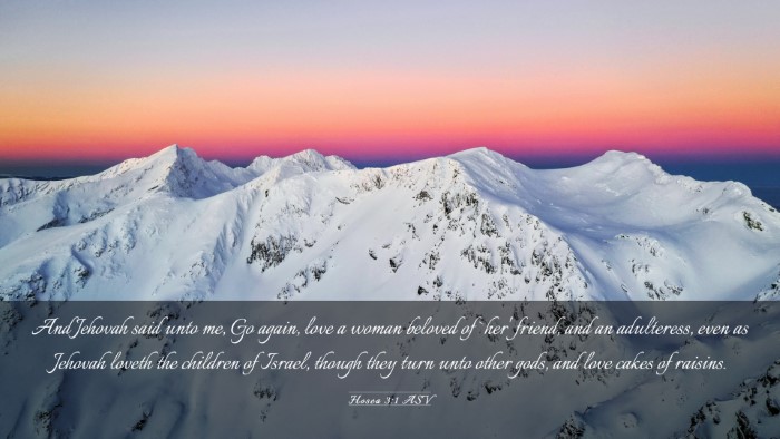 Picture 03 - Hosea 3:1 ASV Desktop Wallpaper - And Jehovah said unto me, Go again, love a woman - Desktop Bible Verse Wallpaper