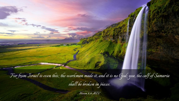 Picture 03 - Hosea 8:6 ASV Desktop Wallpaper - For from Israel is even this; the workman made - Desktop Bible Verse Wallpaper