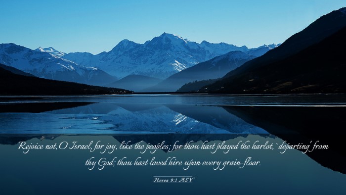 Picture 03 - Hosea 9:1 ASV Desktop Wallpaper - Rejoice not, O Israel, for joy, like the peoples; - Desktop Bible Verse Wallpaper